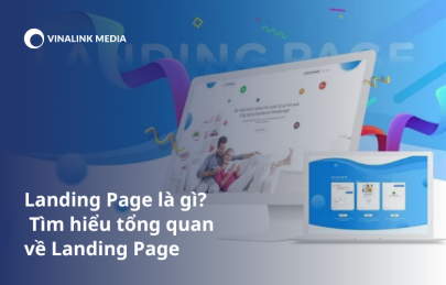 Landing Page là gì? Tìm hiểu tổng quan về Landing Page